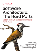 Software Architecture: The Hard Parts - Neal Ford, Mark Richards, Pramod Sadalage & Zhamak Dehghani