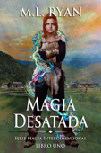 Magia Desatada - M.L. Ryan