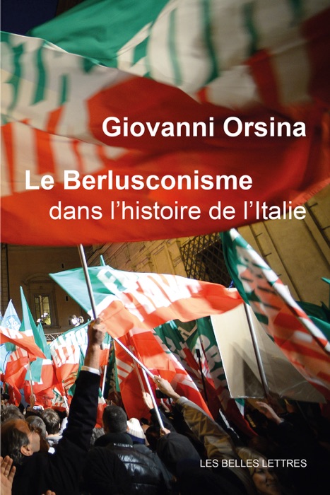 Le Berlusconisme dans l’histoire de l’Italie