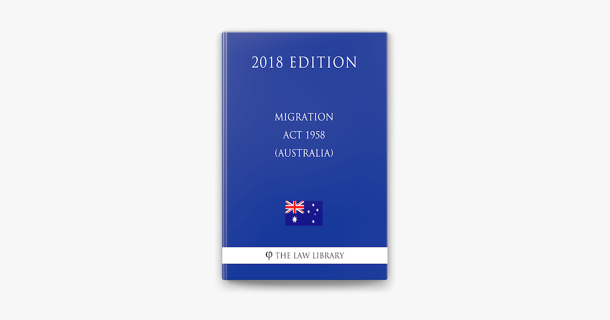 migration-act-1958-australia-2018-edition-on-apple-books