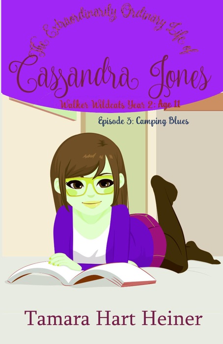 Episode 3: Camping Blues (The Extraordinarily Ordinary Life of Cassandra Jones)