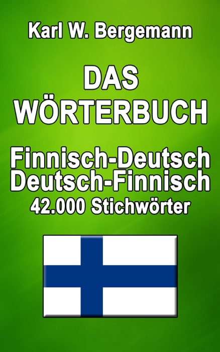 Das Wörterbuch Finnisch-Deutsch / Deutsch-Finnisch