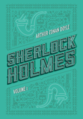 Sherlock Holmes: Volume 1 - Arthur Conan Doyle