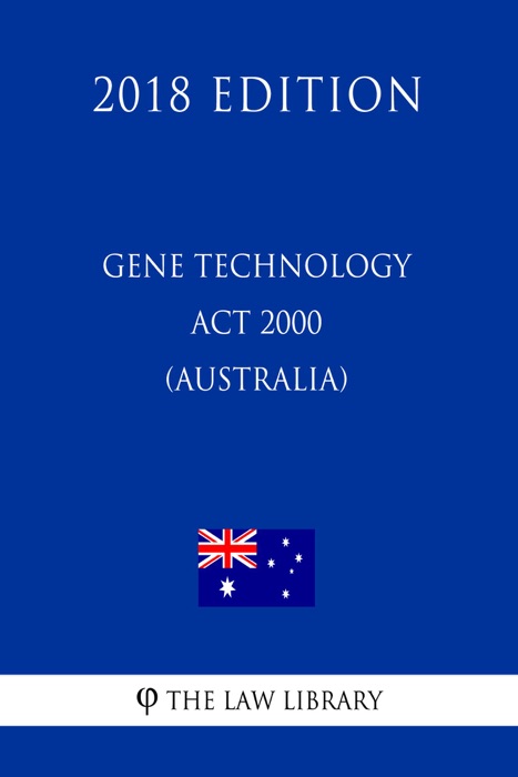 Gene Technology Act 2000 (Australia) (2018 Edition)