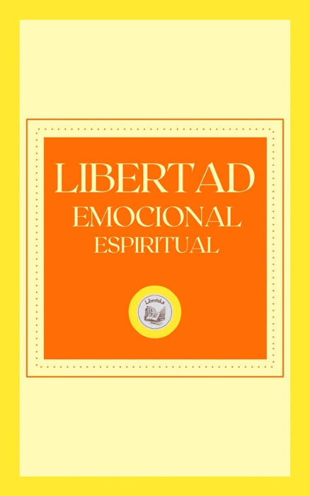 LIBERTAD EMOCIONAL ESPIRITUAL