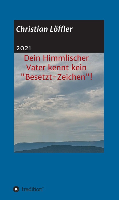 Dein Himmlischer Vater kennt kein 