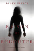 Raison de Redouter (Un Polar Avery Black – Tome 6) - Blake Pierce