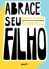 Abrace seu filho - Thiago Queiroz