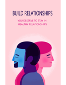 Build Relationships You Deserve To Stay In Healthy Relationships - Pratt Megan