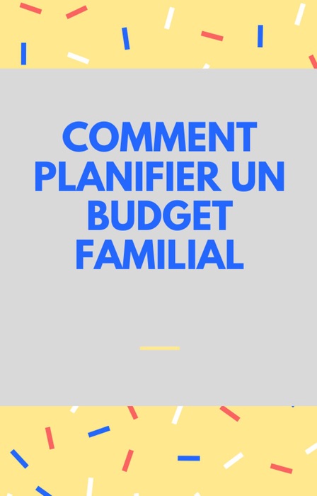 Comment planifier un budget familial