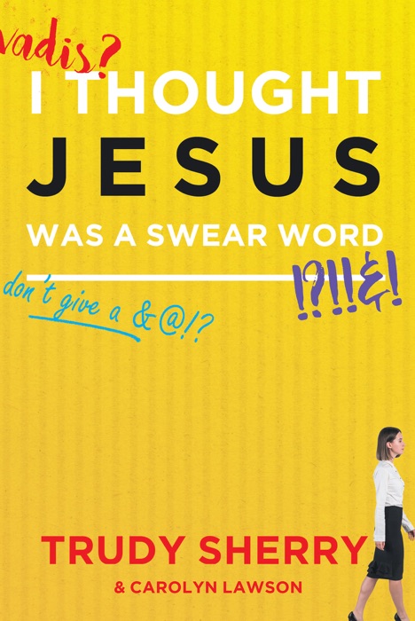I Thought Jesus Was a Swear Word
