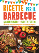 Ricette per il barbecue - Karen Adler & Judith Fertig