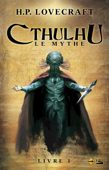 Cthulhu : Le mythe - H.P. Lovecraft