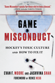 Game Misconduct - Evan F. Moore, Jashvina Shah & Renee Hess