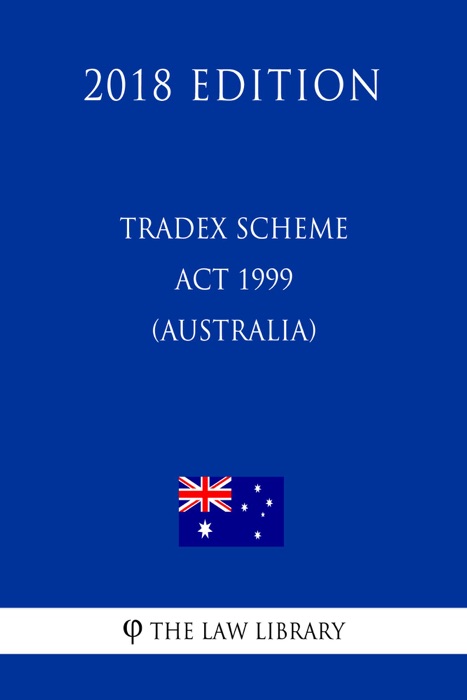 Tradex Scheme Act 1999 (Australia) (2018 Edition)