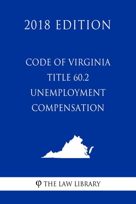 Code of Virginia - Title 60.2 - Unemployment Compensation (2018 Edition)