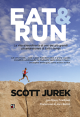 Eat & Run - Scott Jurek & Steve Friedman