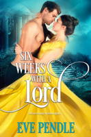 Eve Pendle - Six Weeks with a Lord artwork