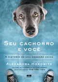 Seu cachorro e você - Alexandra Horowitz