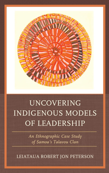 Uncovering Indigenous Models of Leadership