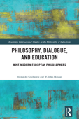 Philosophy, Dialogue, and Education - Alexandre Guilherme & W. John Morgan