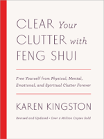 Karen Kingston - Clear Your Clutter with Feng Shui (Revised and Updated) artwork