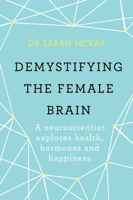 Dr Sarah McKay - Demystifying The Female Brain artwork