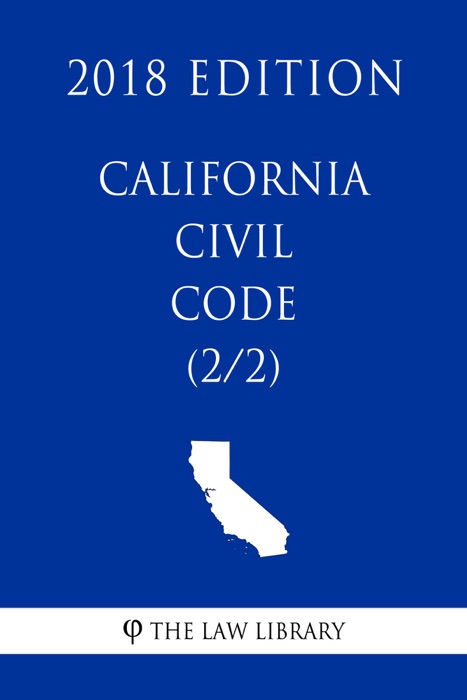 California Civil Code (2/2) (2018 Edition)