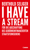 I Have A Stream - Berthold Seliger