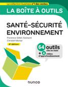 La boîte à outils Santé-Sécurité-Environnement - 4e éd. - Florence Gillet-Goinard & Christel Monar