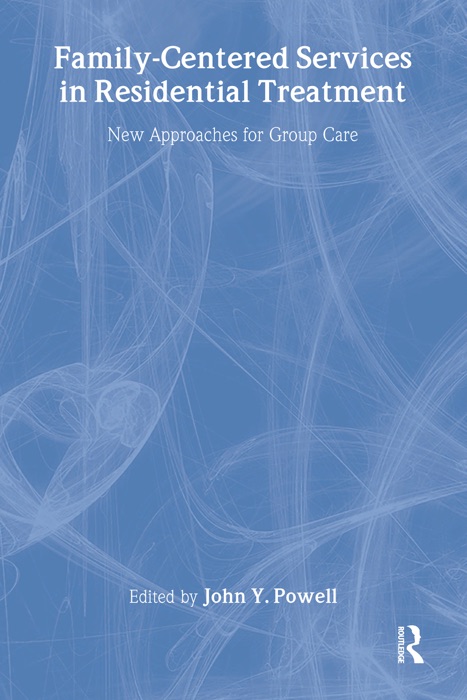 Family-Centered Services in Residential Treatment
