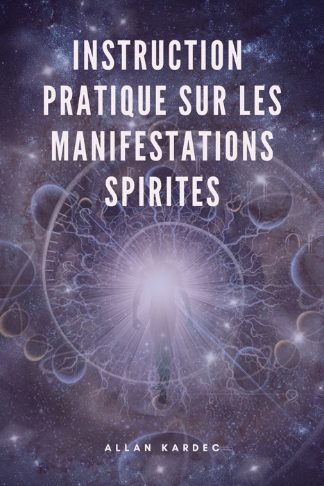 Instruction pratique sur les manifestations spirites