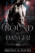 Bound by Danger (The Alliance, Book 6) - Brenda K. Davies