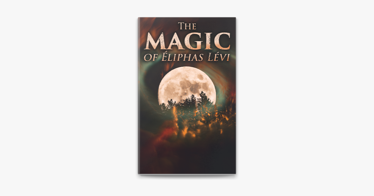 ‎The Magic of Éliphas Lévi sur Apple Books