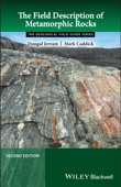 The Field Description of Metamorphic Rocks - Mark Caddick & Dougal Jerram