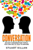 Conversation 66 Easy Conversation Topics You Can Use to Talk to Anyone - Stuart Killan