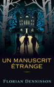 Un manuscrit étrange - Florian Dennisson