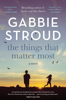 The Things That Matter Most - Gabbie Stroud