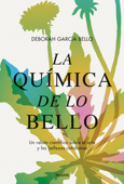 La química de lo bello - Deborah García Bello