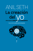 La creación del yo - Seth, Anil