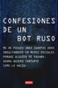 Confesiones de un bot ruso - Bot Ruso