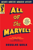 All of the Marvels - Douglas Wolk