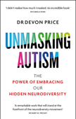 Unmasking Autism - Devon Price