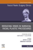 Reducing Risks in Surgical Facial Plastic Procedures, An Issue of Facial Plastic Surgery Clinics of North America, E-Book - David B. Hom MD & Deborah Watson MD, FACS