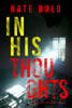 In His Thoughts (An Eve Hope FBI Suspense Thriller—Book 6) - Kate Bold