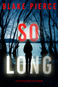 So Long (A Faith Bold FBI Suspense Thriller—Book One) - Blake Pierce