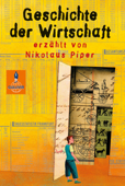 Geschichte der Wirtschaft - Nikolaus Piper, Aljoscha Blau & Max Bartholl