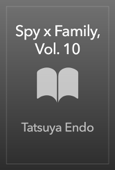 Spy x Family, Vol. 10 - Tatsuya Endo