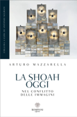 La Shoah oggi - Arturo Mazzarella