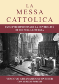 La Messa Cattolica - Aurelio Porfiri & Athanasius Schneider